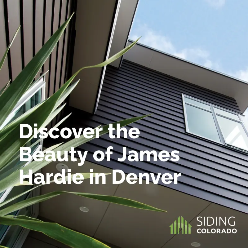 Why Denver Homes Love James Hardie Siding: Top Benefits – Siding Colorado